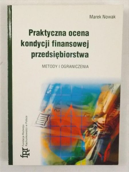 Nowak Marek - Praktyczna ocena kondycji finansowej przedsiębiorstwa