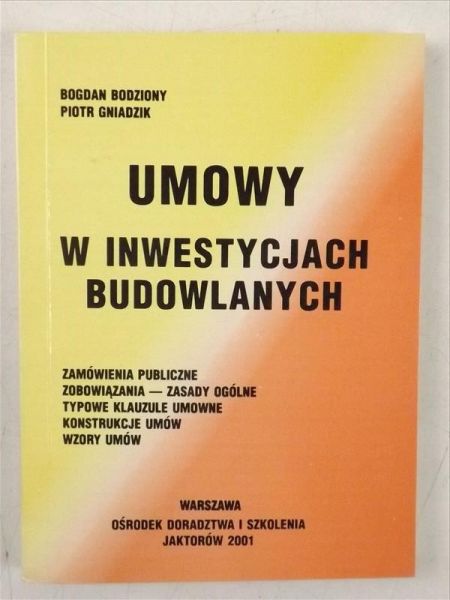 Bodziony Bogdan,   - Umowy w inwestycjach budowlanych