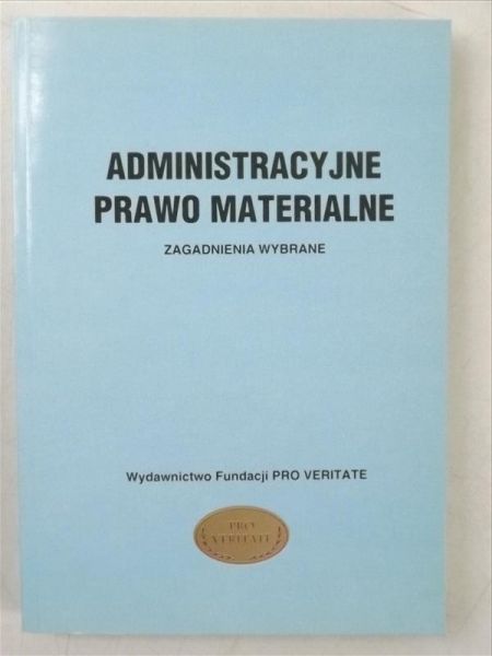 Administracyjne prawo materialne. Zagadnienia wybrane