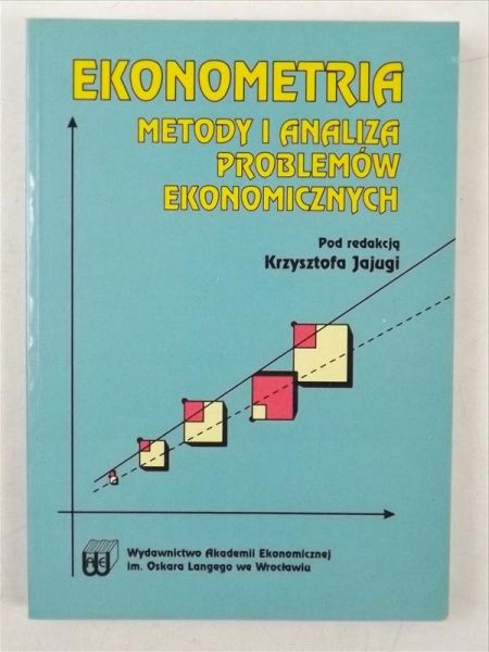 Jajuga Krzysztof (red.) - Ekonometria. Metody i analiza problemów ekonomicznych.