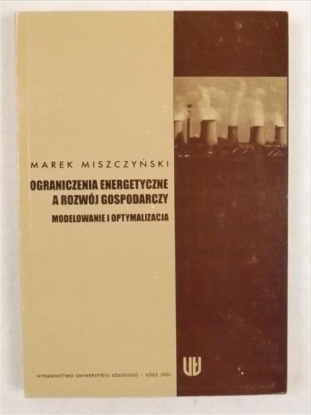 Miszczyński Marek - Ograniczenia energetyczne, a rozwój gospodarczy