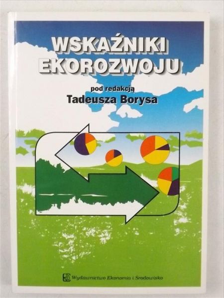 Borys Tadeusz (red.) - Wskaźniki ekorozwoju