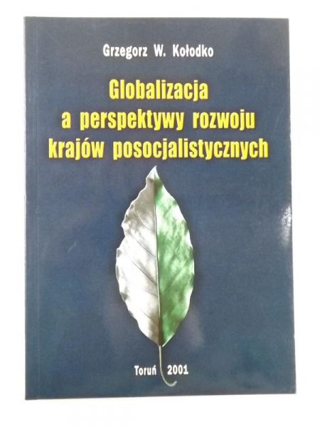Kołodko Grzegorz - Globalizacja, a perspektywy rozwoju krajów posocjalistycznych