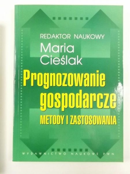 Prognozowanie gospodarcze. Metody i zastosowania