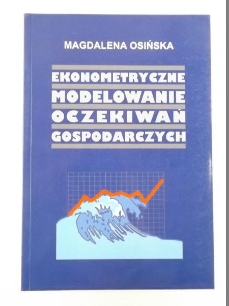 Ekonometryczne modelowanie oczekiwań gospodarczych