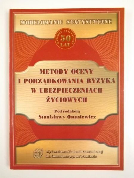 Metody oceny i porządkowania ryzyka w ubezpieczeniach życiowych