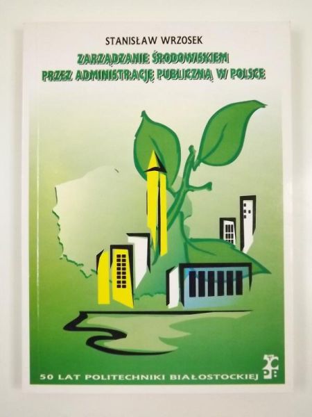 Zarządzanie środowiskiem przez administrację publiczną w Polsce