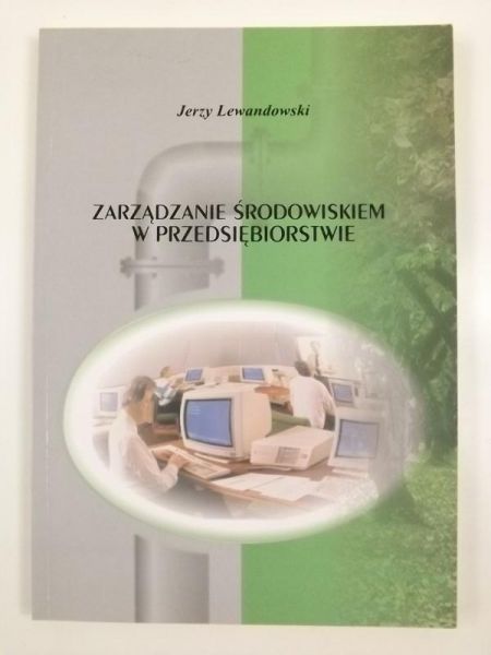 Lewandowski Jerzy - Zarządzanie środowiskiem w przedsiębiorstwie
