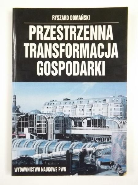 Przestrzenna transformacja gospodarki