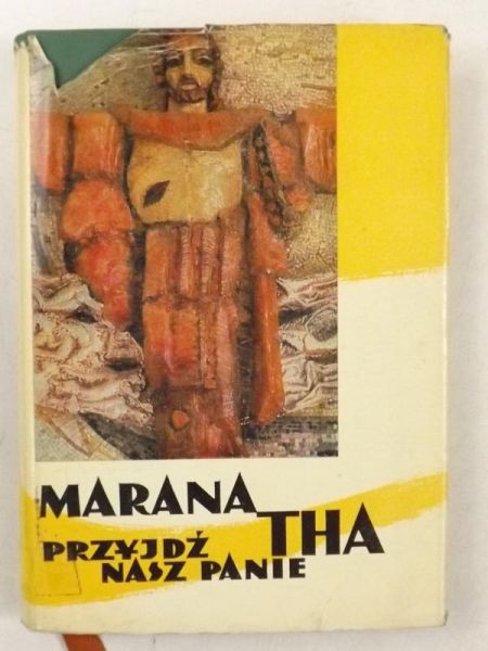 Marana tha: Przyjdź, nasz Panie