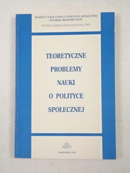 Auleytner Julian (red.) - Teoretyczne problemy nauki o polityce społecznej