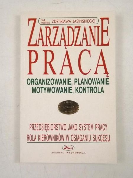 Jaśiński   - Zarządzanie pracą. Organizowanie, planowanie, motywowanie, kontrola