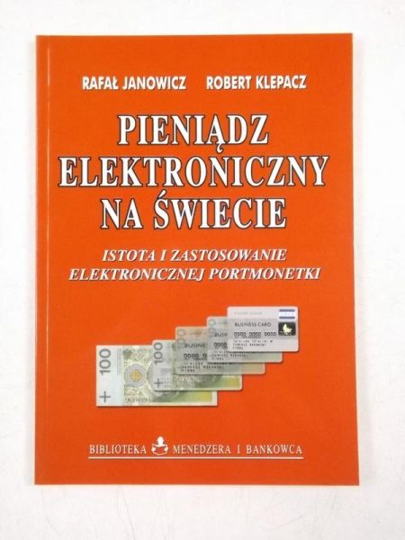 Janowicz Rafał, Klepacz Robert - Pieniądz elektroniczny na świecie