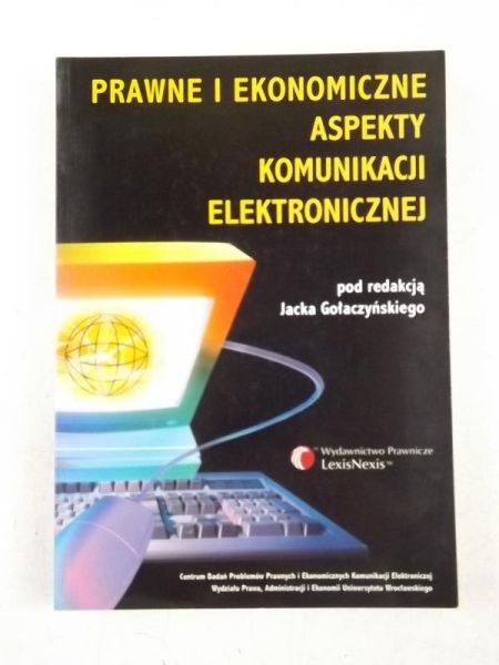 Prawne i ekonomiczne aspekty komunikacji elektronicznej