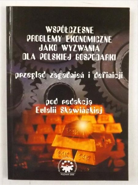 Współczesne problemy ekonomiczne jako wyzwania dla polskiej gospodarki