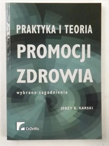 Karski Jerzy B. - Praktyka i teoria promocji zdrowia