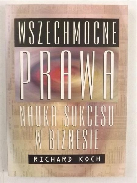 Wszechmocne prawa. Nauka sukcesu w biznesie
