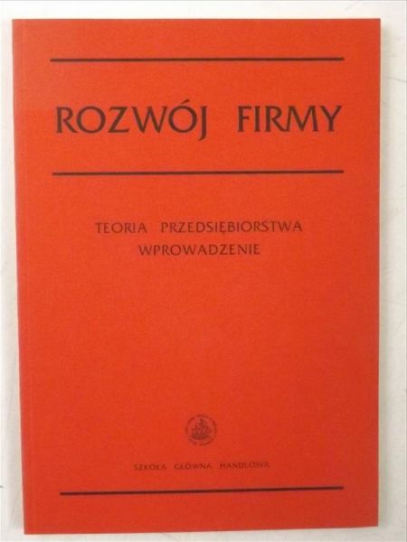 Gajęcki Ryszard (red) - Rozwój firmy. Teoria przedsiębiorstwa