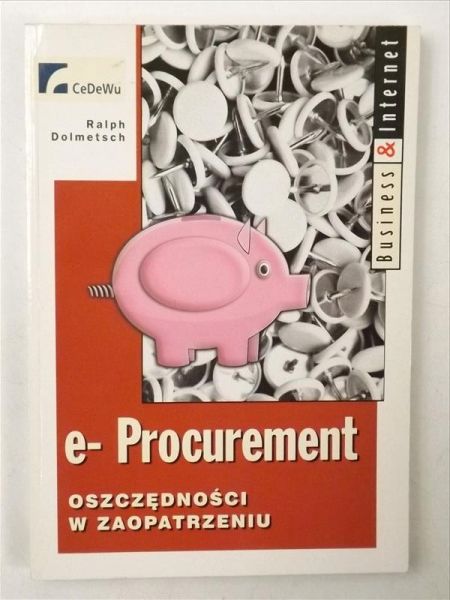 Dolmetsch Ralph - E-procurement. Systemy elektronicznych zamówień publicznych