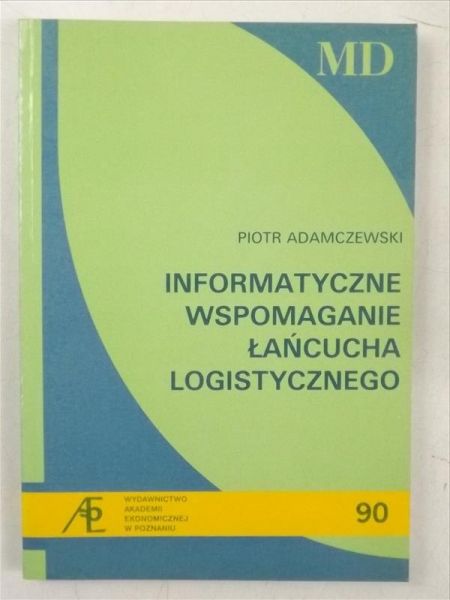 Adamczewski Piotr - Informatyczne wspomaganie łańcucha logistycznego