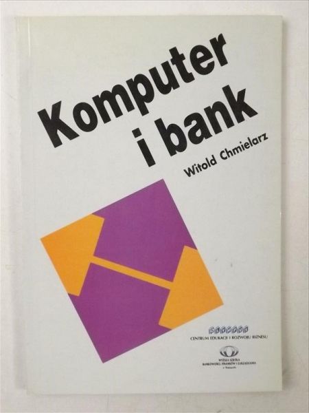 Komputer i bank. Systemy informatyczne bankowości