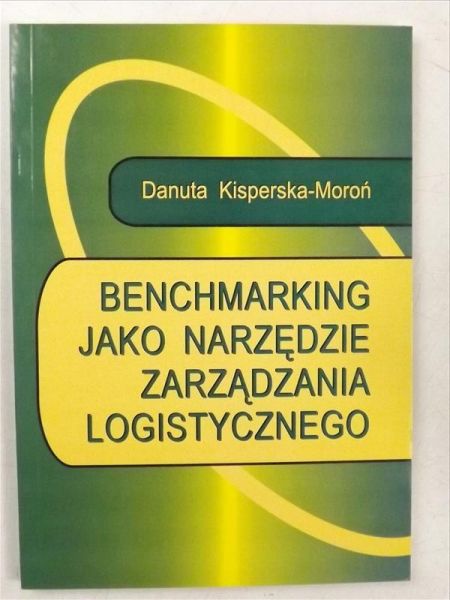 Kisperska-Moroń Danuta - Benchmarking jako narzędzie zarządzania logistycznego