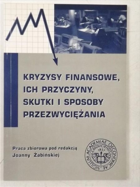 Kryzysy finansowe, ich przyczyny, skutki i sposoby przezwyciężania