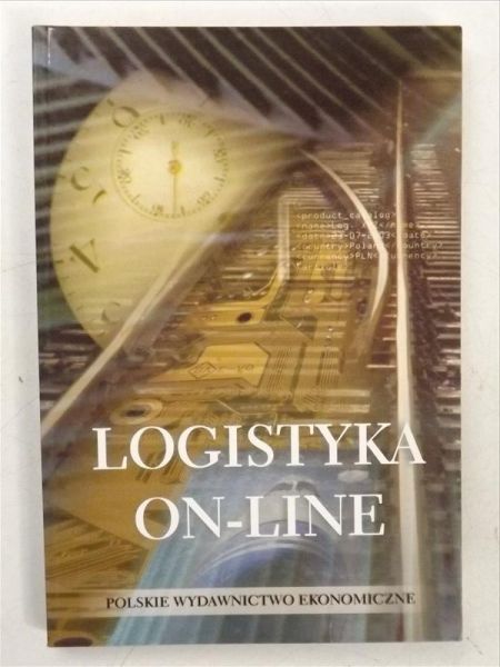 Logistyka on-line. Zarządzanie łańcuchem dostaw w dobie gospodarki elektronicznej