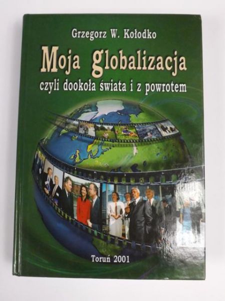 Kołodko Grzegorz W. - Moja globalizacja czyli dookoła świata i z powrotem