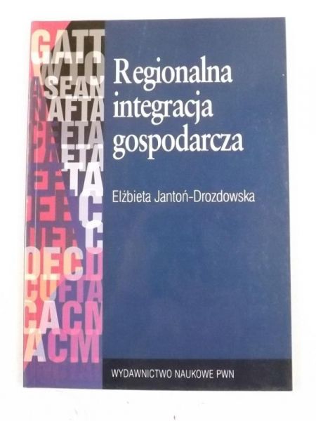 Jantoń- Drozdowska Elżbieta - Regionalna integracja gospodarcza