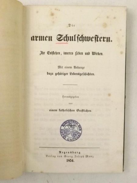 Die armen Schulschwestern. Ihr Enstehen, inneres Leben und Wirken, 1854 r.