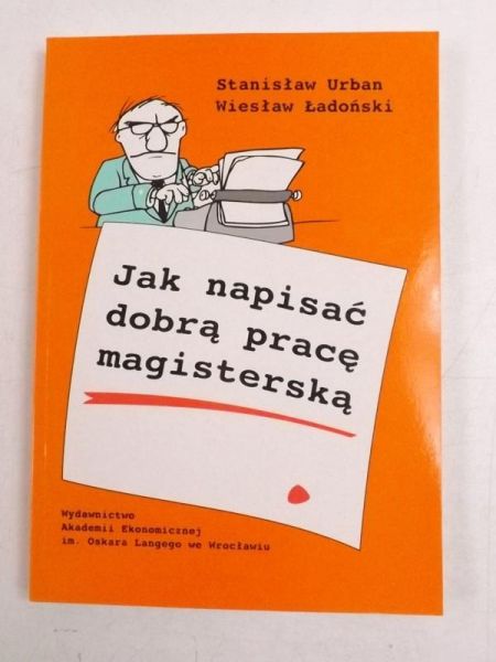 Urban Stanisław,   - Jak napisać dobrą pracę magisterską