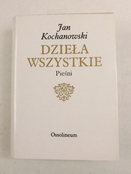 Dzieła wszystkie. Pieśni