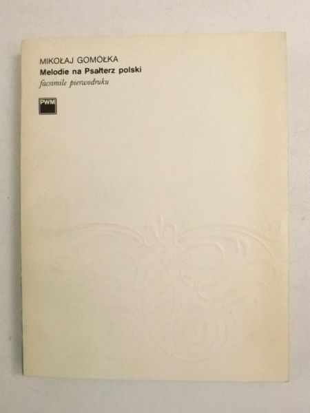 Melodie na Psałterz polski. Facsimile pierwodruku