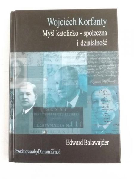 Wojciech Korfanty. Myśl katolicko - społeczna i działalność