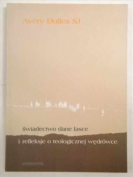 Świadectwa dane łasce i refleksje o teologicznej wędrówce