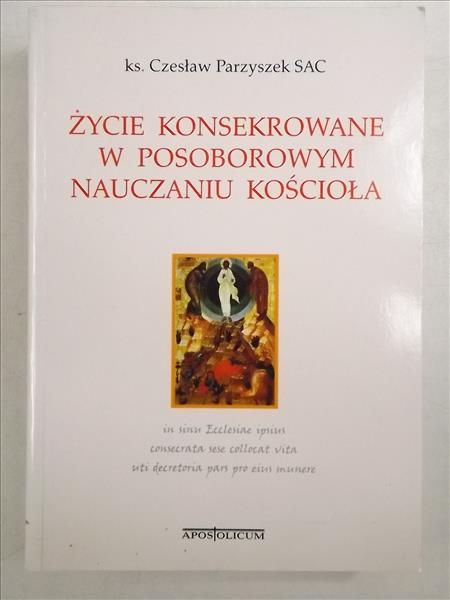 Życie konsekrowane w posoborowym nauczaniu Kościoła