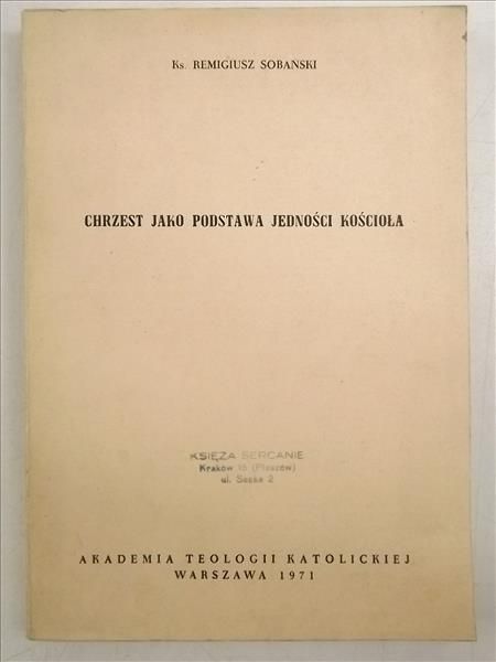 Sobański Remigiusz - Chrzest jako podstawa jedności Kościoła