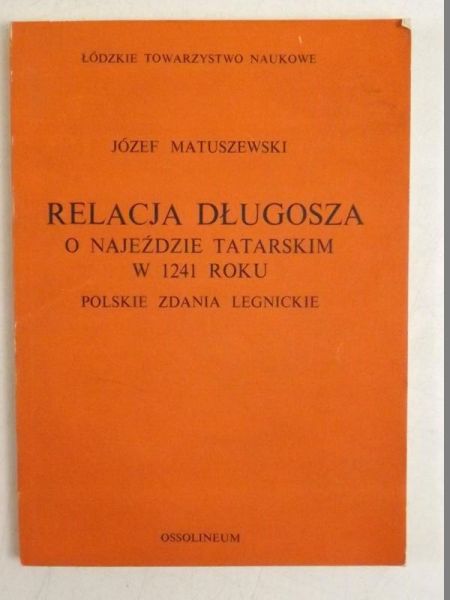 Matuszewski Józef - Relacja Długosza o najeździe tatarskim w 1241 roku