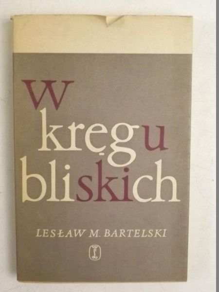Bartelski Lesław - W kręgu bliskich