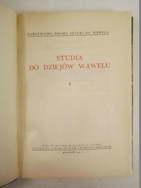 Studia z  dziejów Wawelu, Tom I