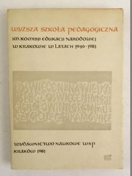 Ruta Zygmunt (red) - Wyższa Szkoła Pedagogiczna im. Komisji Edukacji Narodowej w Krakowie w latach 1946-1981
