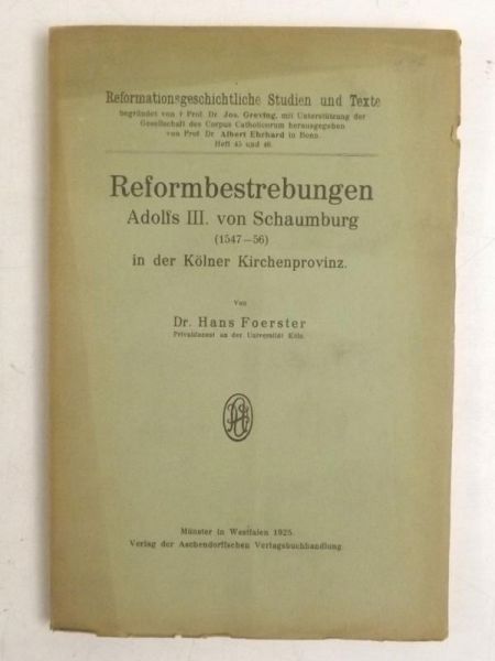 Reformbestrebungen Adolfs III. von Schaumburg (1547-56) in der Kolner Kirchenprovinz. 1925 r.