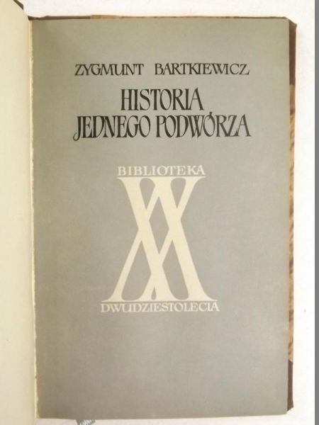 Bartkiewicz Zygmunt - Historia jednego podwórza