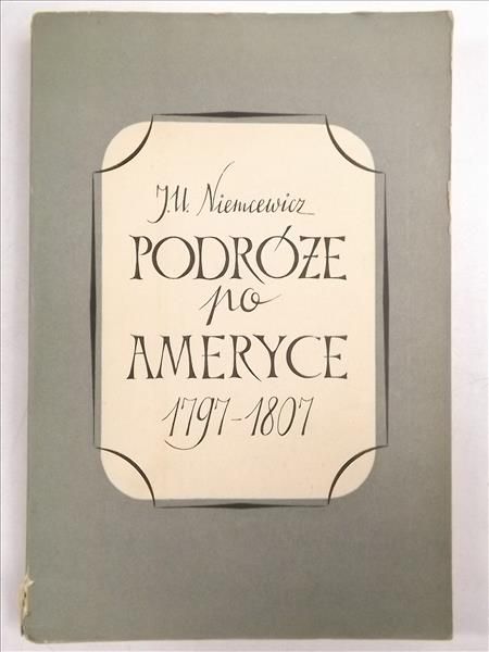 Niemcewicz - Podróże po Ameryce 1798 - 1807