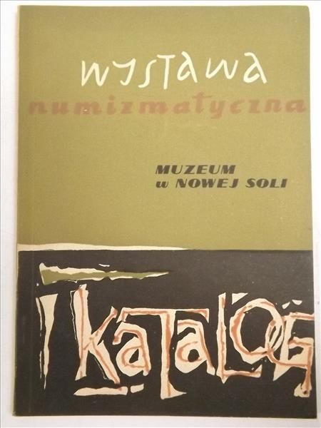 Fudalej Aleksander - Wystawa numizmatyczna Muzeum w Nowej Soli. Katalog