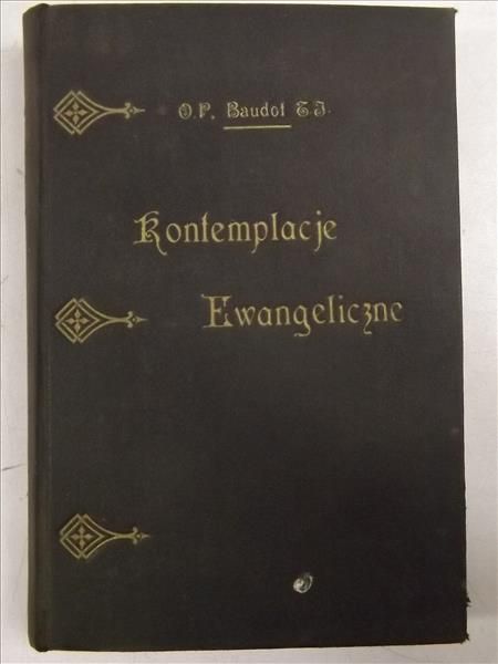 Baudot Prosper - Kontemplacje ewangeliczne. Żywot Jezusa Chrystusa w rozmyślaniach, 1929 r.