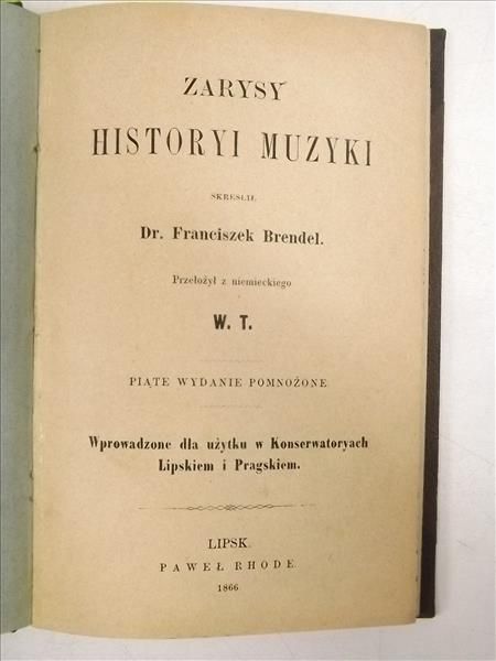 Brendel Franciszek - Zarysy historyi muzyki, 1866 r.