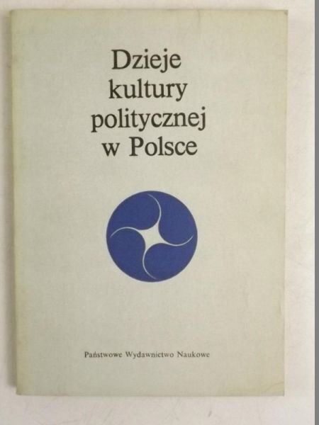 (red.) - Dzieje kultury politycznej w Polsce