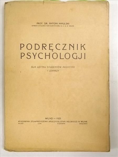Mikulski Antoni - Podręcznik psychologji, 1925 r.